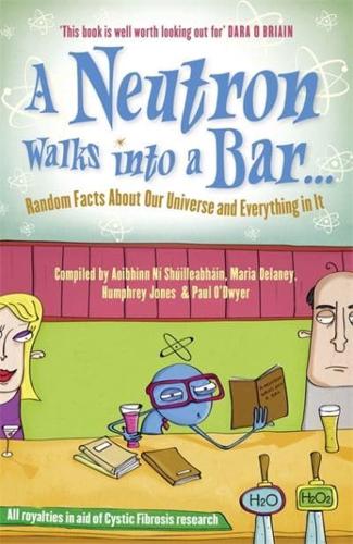 A Neutron Walks Into a Bar ...