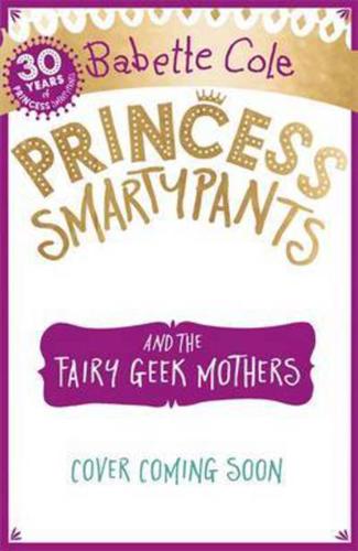 Princess Smartypants and the Fairy Geek Mothers