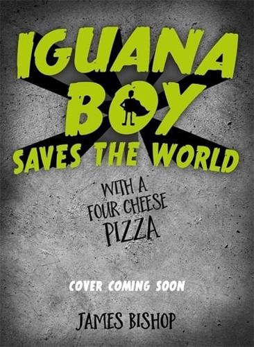 Iguana Boy Saves the World With a Triple Cheese Pizza
