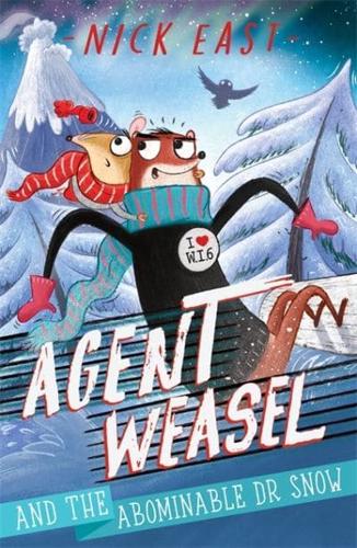 Agent Weasel and the Abominable Dr Snow. Book 2
