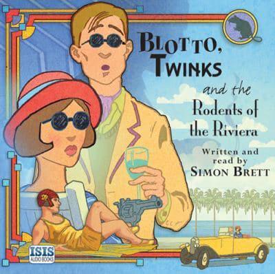 Blotto, Twinks and the Rodents of Riviera