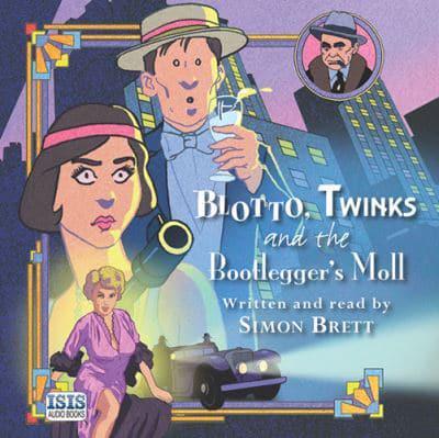 Blotto, Twinks and the Bootlegger's Moll