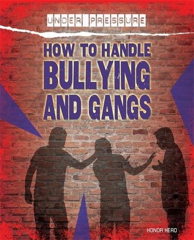How to Handle Bullying and Gangs