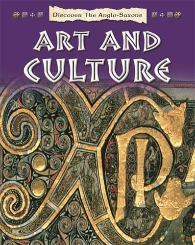 Discover the Anglo-Saxons. Art and Culture