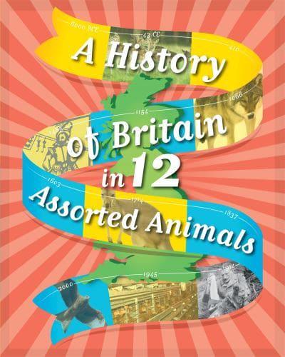 A History of Britain In...12 Assorted Animals