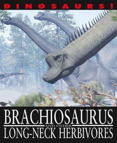 Brachiosaurus and Other Long-Necked Herbivores