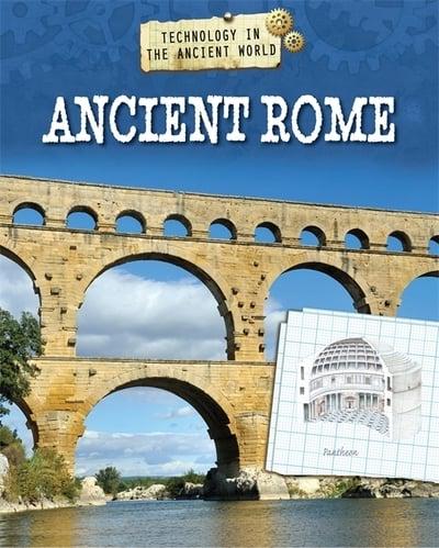 Technology in the Ancient World. Ancient Rome