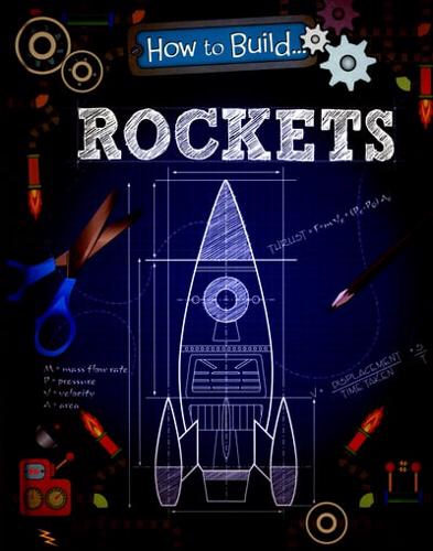 How to Build Rockets