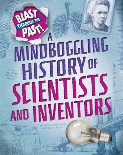 A Mindboggling History of Scientists and Inventors