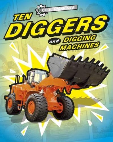 Ten Diggers and Digging Machines