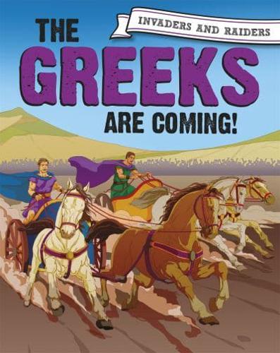 The Greeks Are Coming!