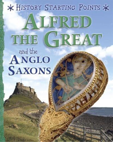 Alfred the Great and the Anglo-Saxons