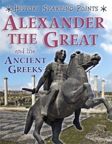 Alexander the Great and the Ancient Greeks