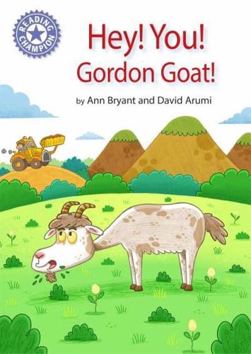 Hey! You! Gordon Goat!
