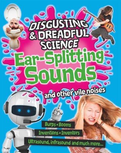 Ear-Splitting Sounds and Other Vile Noises
