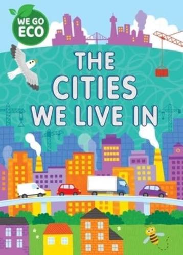 The Cities We Live In