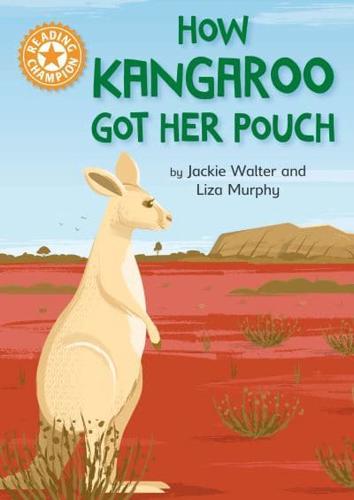 How Kangaroo Got Her Pouch