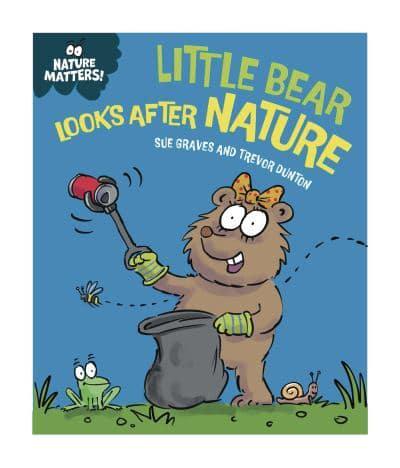 Nature Matters: Little Bear Looks After Nature