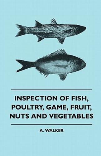 Inspection of Fish, Poultry, Game, Fruit, Nuts and Vegetables