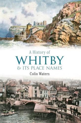 A History of Whitby & Its Place Names