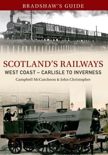 Bradshaw's Guide to Scotland's Railways. Part 1 Carlisle to Inverness