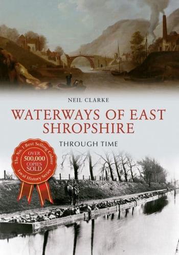 Waterways of East Shropshire Though Time