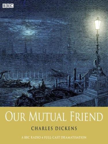 Charles Dickens's Our Mutual Friend: Part 1