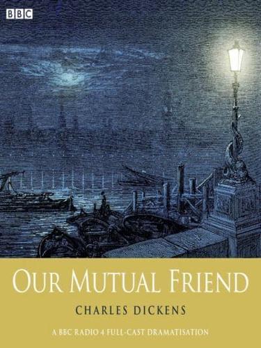 Charles Dickens's Our Mutual Friend: Part 2