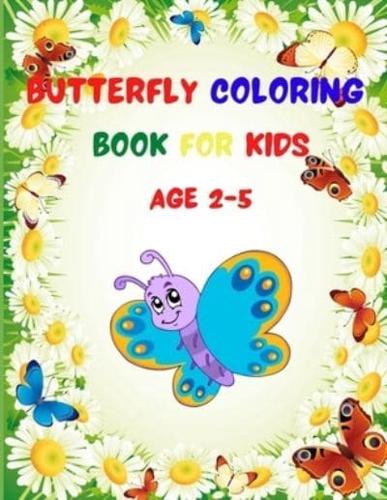 Butterfly Coloring Book for Kids Age 2-5: Amazing Butterfly Coloring Book for Kids with Cute Butterflies, Flowers, and much more Designs for Kids Age 2-5   30 Fun Coloring Pages for Kids and Toddlers