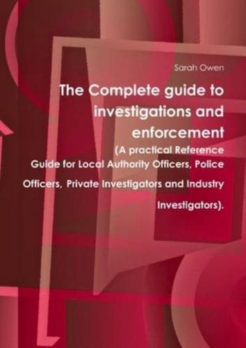 The Complete Guide to Investigations and Enforcement