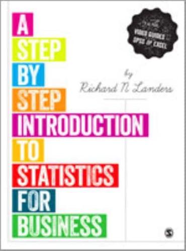 A Step by Step Introduction to Statistics for Business