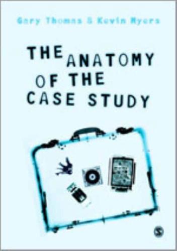 The Anatomy of the Case Study