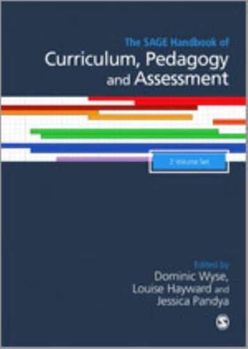 The SAGE Handbook of Curriculum, Pedagogy and Assessment