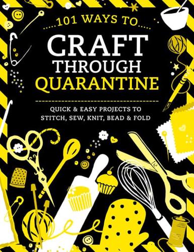 101 Ways to Craft Through Quarantine