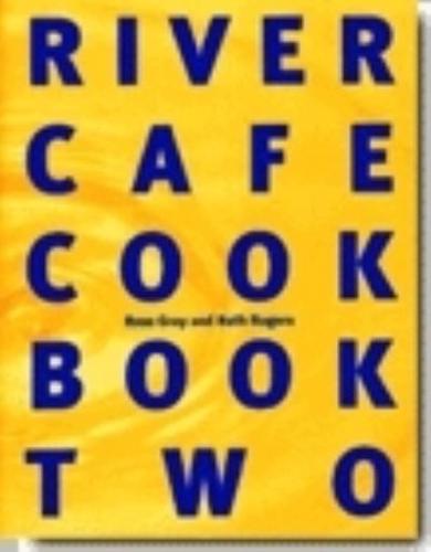 River Cafe Cookbook Two