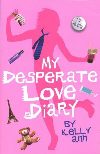 My Desperate Love Diary by Kelly Ann