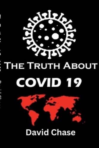 The Truth About Covid 19 And Lockdowns. Is Covid 19 A Bio Weapon?