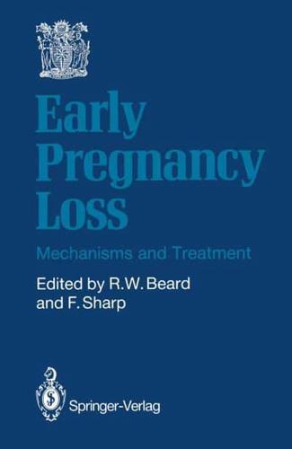 Early Pregnancy Loss : Mechanisms and Treatment