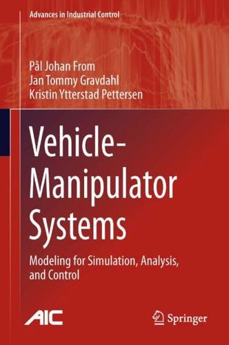 Vehicle-Manipulator Systems: Modeling for Simulation, Analysis, and Control