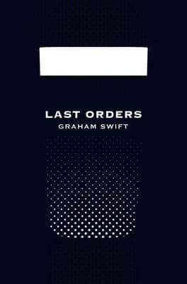 Last Orders (Picador 40th Anniversary Edition)