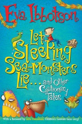 Let Sleeping Sea-Monsters Lie-- And Other Cautionary Tales