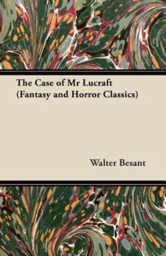 The Case of MR Lucraft (Fantasy and Horror Classics)