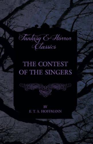 The Contest of the Singers (Fantasy and Horror Classics)