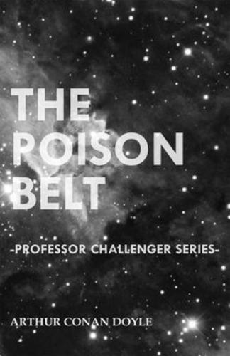 The Poison Belt (Professor Challenger Series)