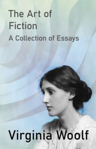 The Art of Fiction - A Collection of Essays