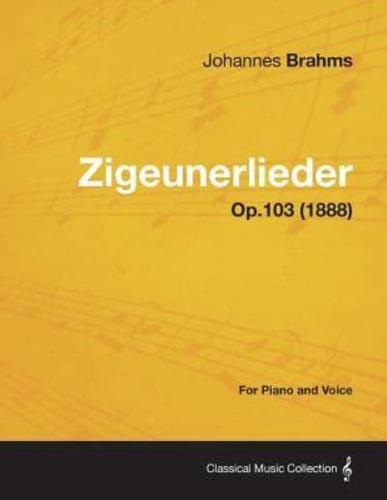 Zigeunerlieder - For Piano and Voice Op.103 (1888)
