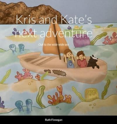 Kris and Kate's Next Adventure Out to the Wide Wide Sea,