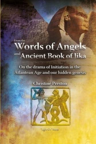 From the Words of Angels and Ancient Book of Jika - On the drama of Initiation in the Atlantean Age and our Hidden Genesis