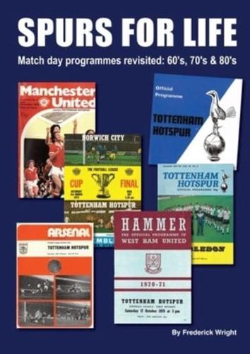 SPURS FOR LIFE: Match day programmes revisited: 60's, 70's & 80's
