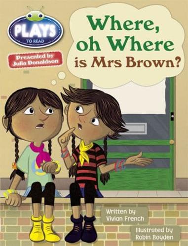 Where, Oh Where Is Mrs Brown?